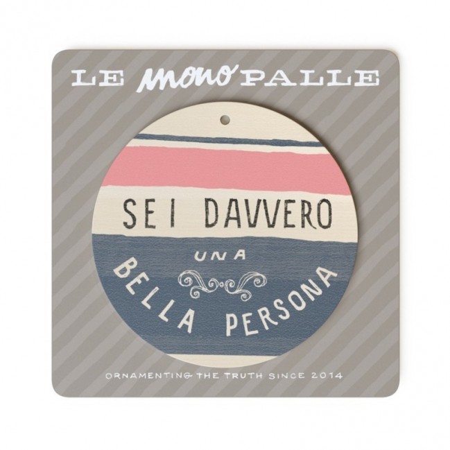 Monopalla "sei davvero una bella persona", disco decorativo in legno stampato a colori