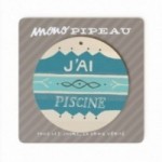 Mono Pipeau "J'ai piscine" disco decorativo in legno stampato a colori