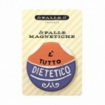 Le Palle Magnetiche: magnete "È tutto dietetico”