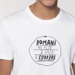 T-shirt unisex "Domani mi alzo e vado a correre" 100% cotone biologico colore bianco